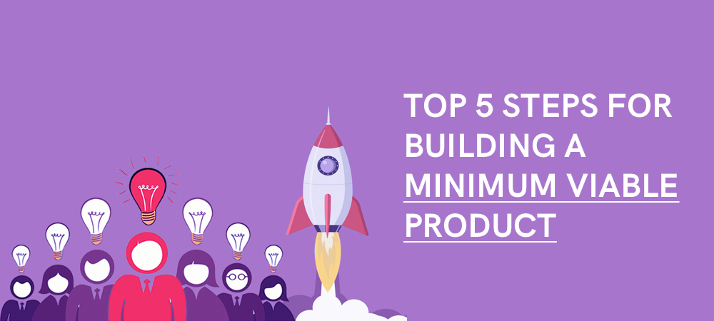 top-5-steps-for-building-a-minimum-viable-product