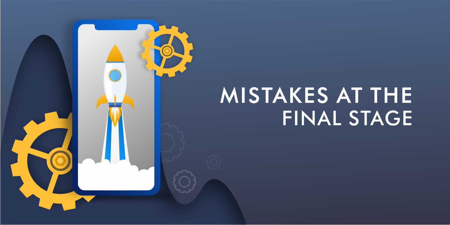 MISTAKES-AT-THE-FINAL-STAGE-of mobile app development