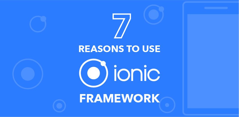 Why Should Developer Pick Ionic Framework
