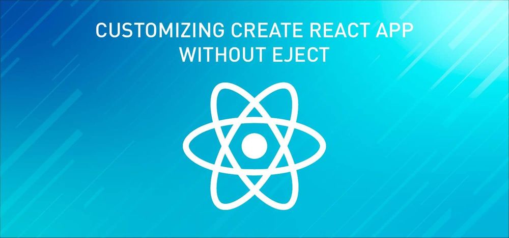 Customizing Сreate React App without Eject