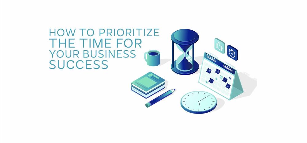 How to Prioritize the Time for Your Business Success