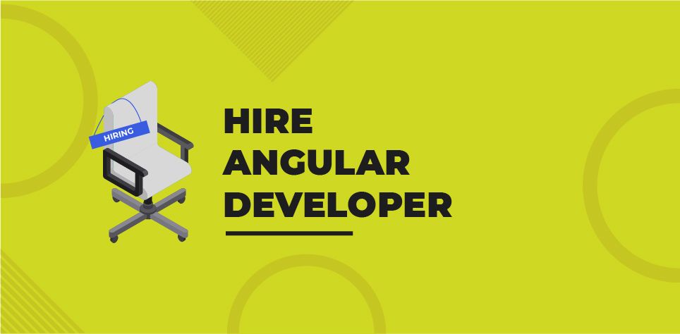 Top Tips for Those Who is Hiring Angular Developer