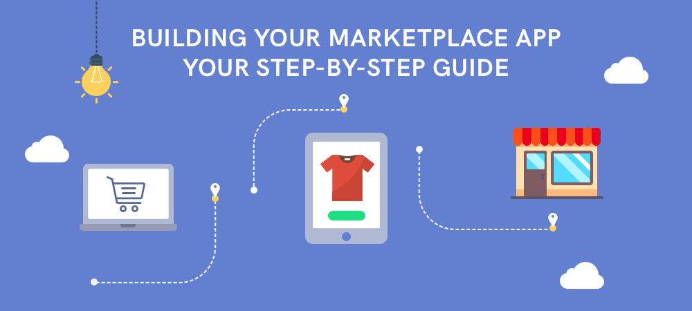 How to Build Your Marketplace App. Your Step-by-Step Guide