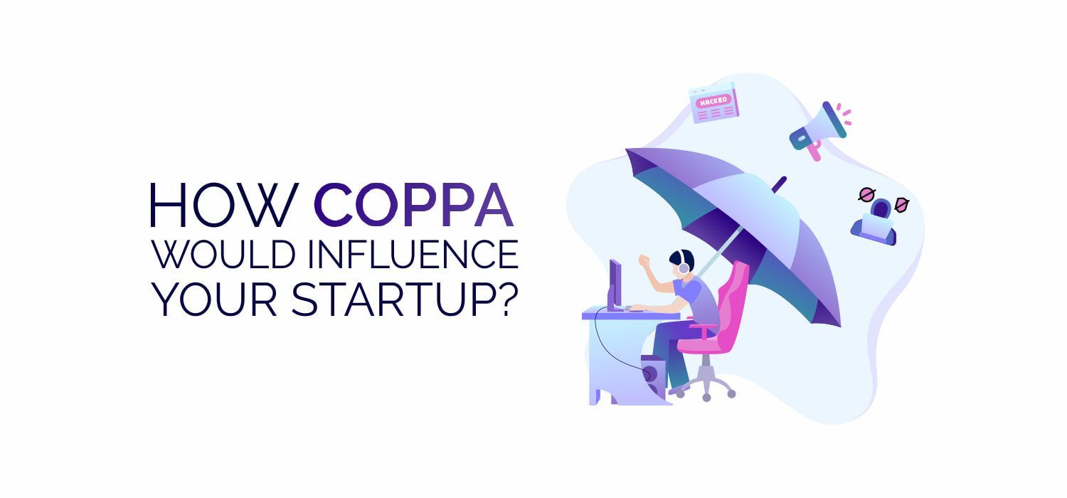 How COPPA Would Influence Your Startup?