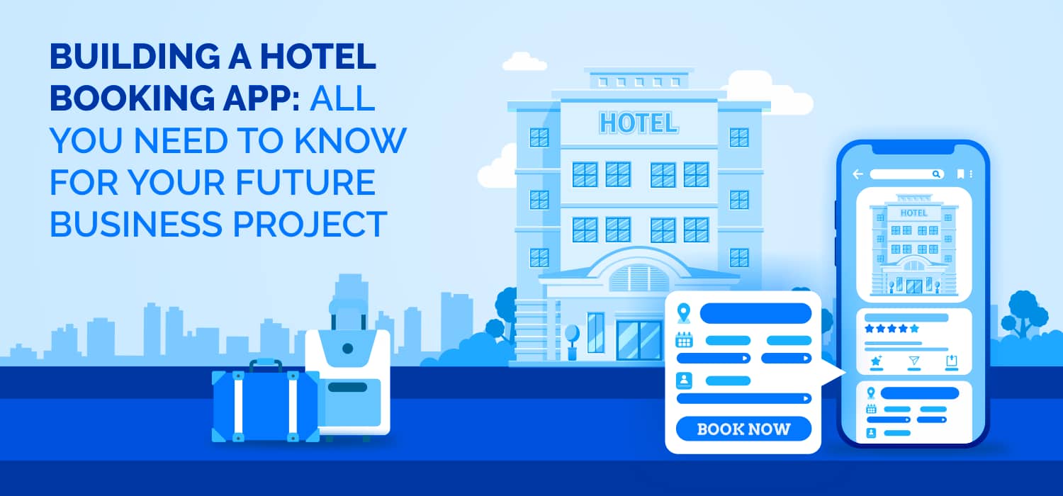 How to Build a Hotel Booking App for Your Future Business Project?