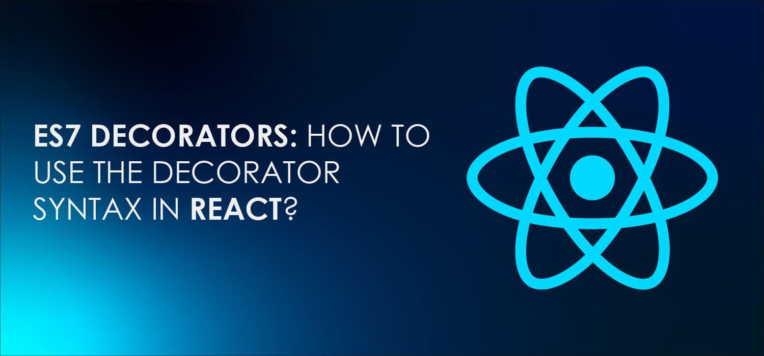 ES7 Decorators: Be on a Roll, Use Decorators in React Now!