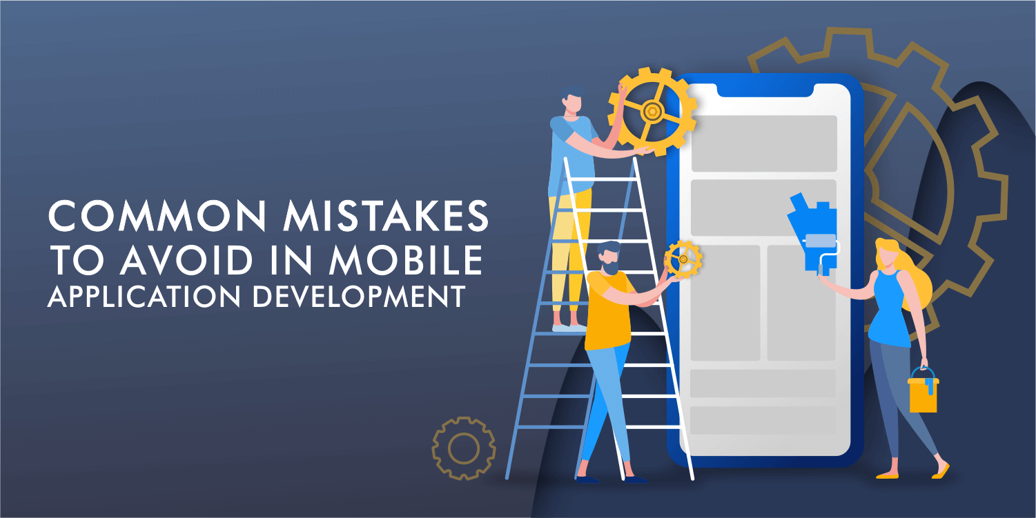 How to Avoid Mistakes in the Mobile App Development?