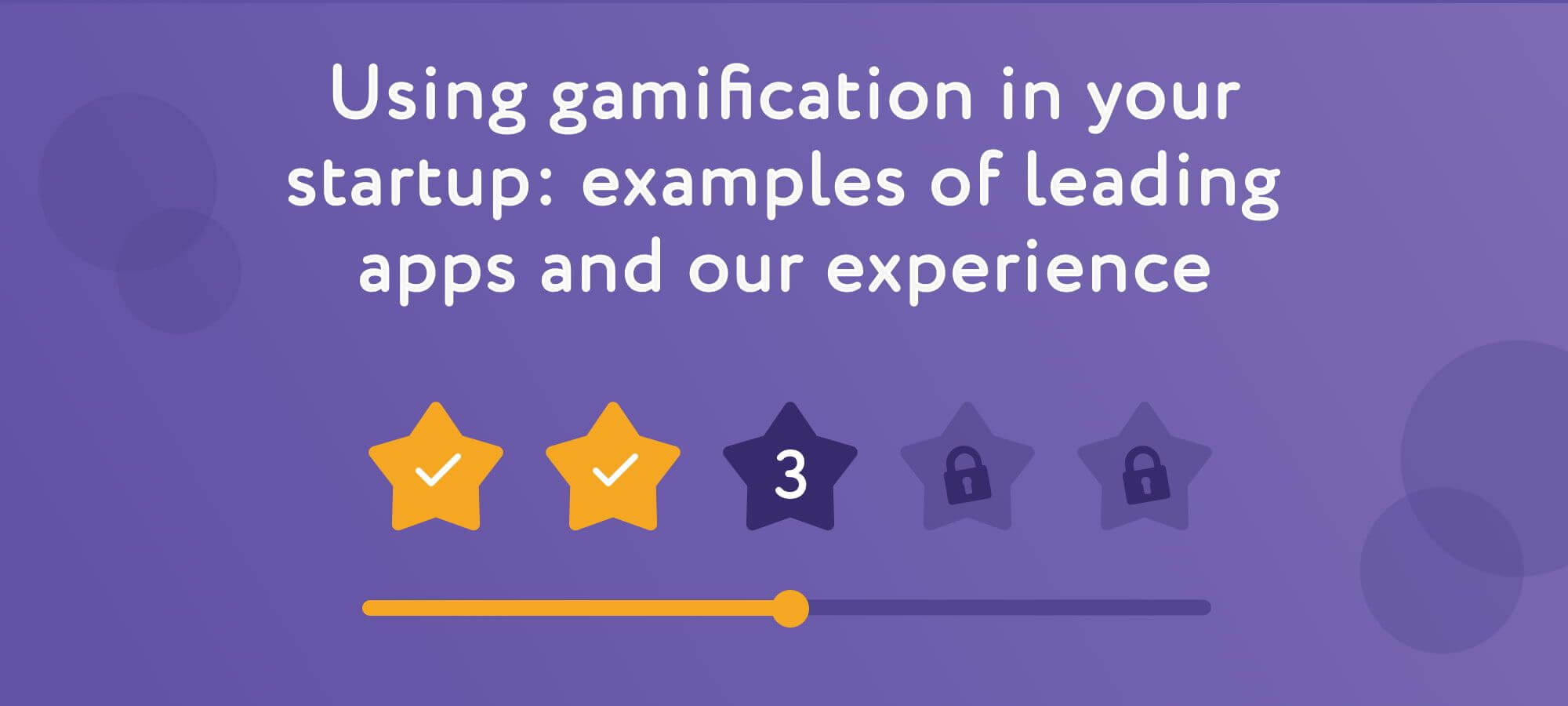 Using Gamification in the Startup: Experience of Leading Apps