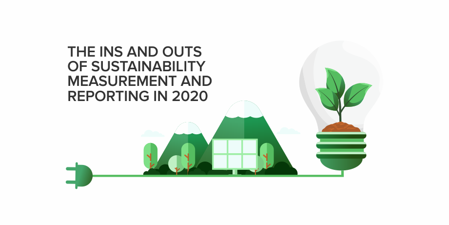 The Ins And Outs Of Sustainability Measurement And Reporting In 2020